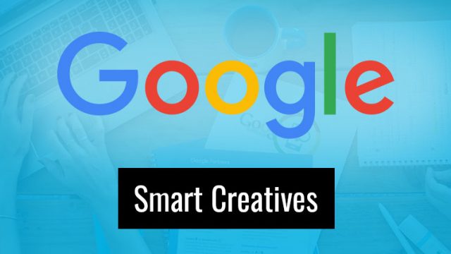 Die richtige Ansprache dank Google Smart Creatives.