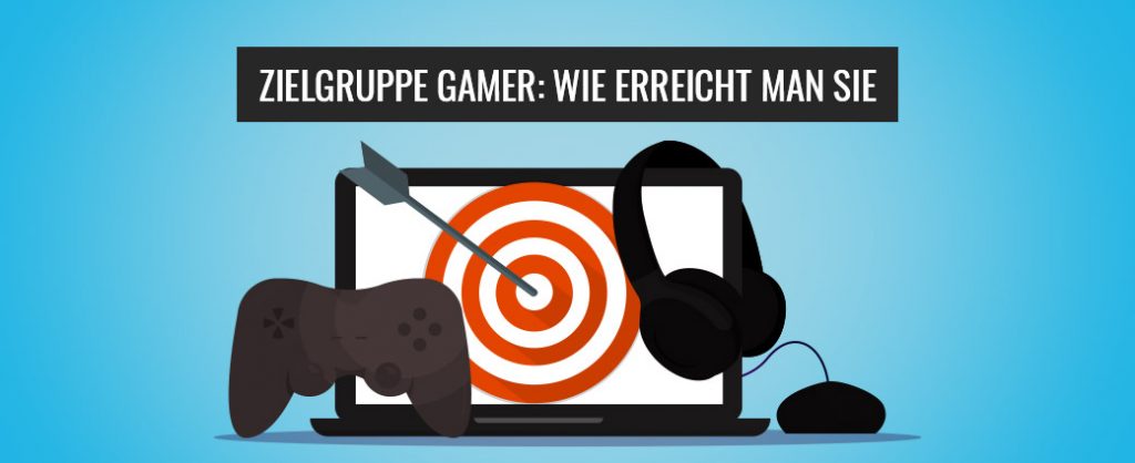 Zielgruppe Gamer für Online Marketing