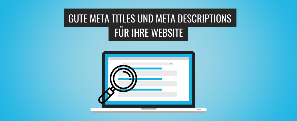 Optimierung der Snippets: So erstellen Sie gute Meta Titles und Meta Descriptions für Ihre Website