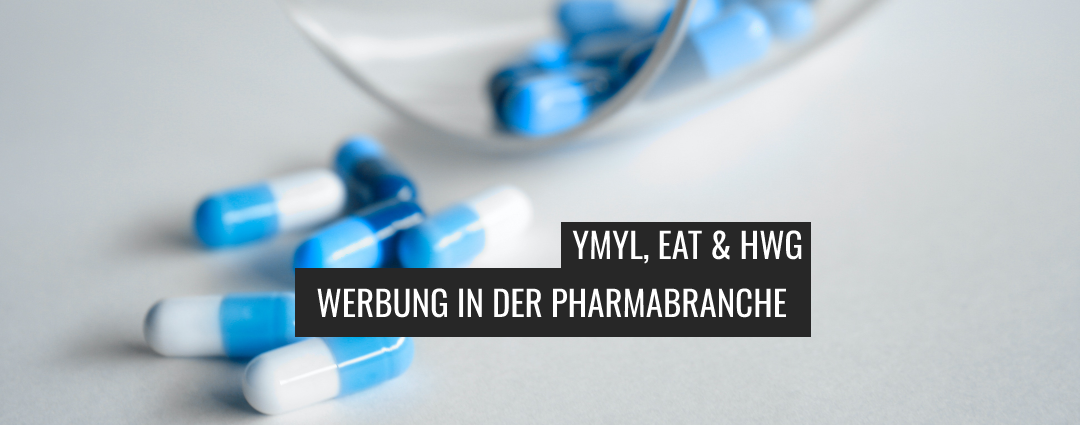 Heilmittelwerbegesetz, YMYL & EAT – Werbung in der Gesundheitsbranche