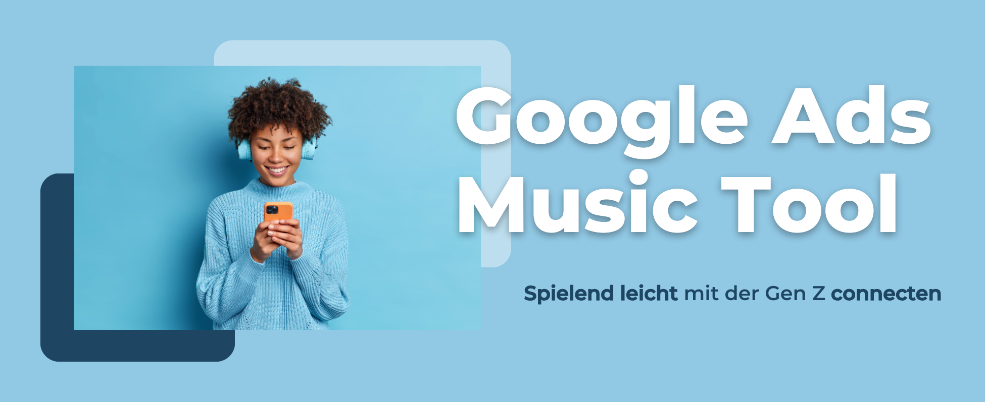Google Ads Music Lineup Tool: Einfach mit der Gen Z connecten